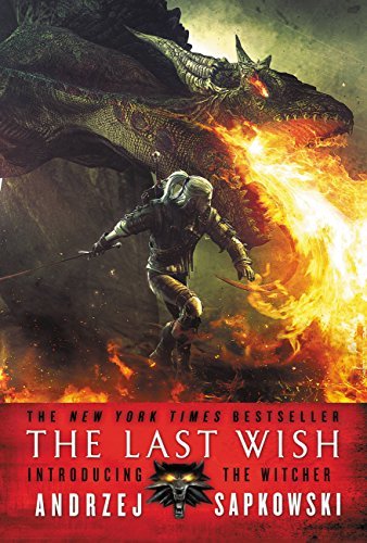 The Last Wish by Andrezej Sapkowski